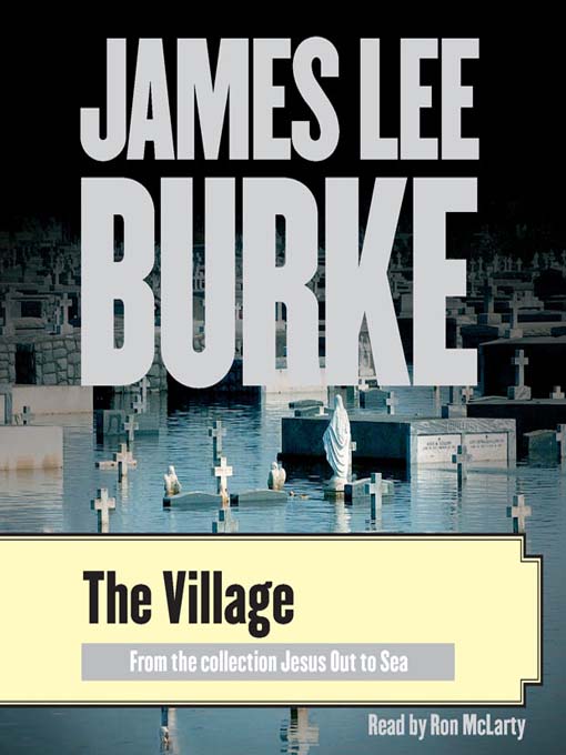 Title details for The Village by James Lee Burke - Available